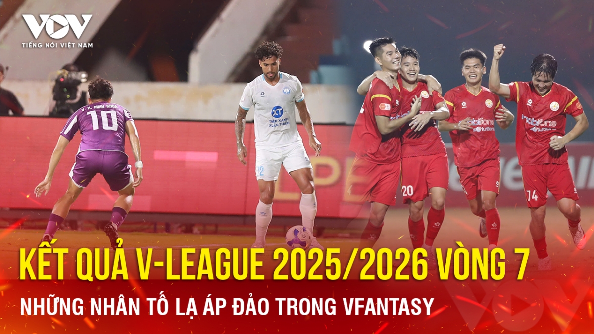Kết quả V-League 2025/2026 vòng 7: Những nhân tố lạ áp đảo trong VFantasy